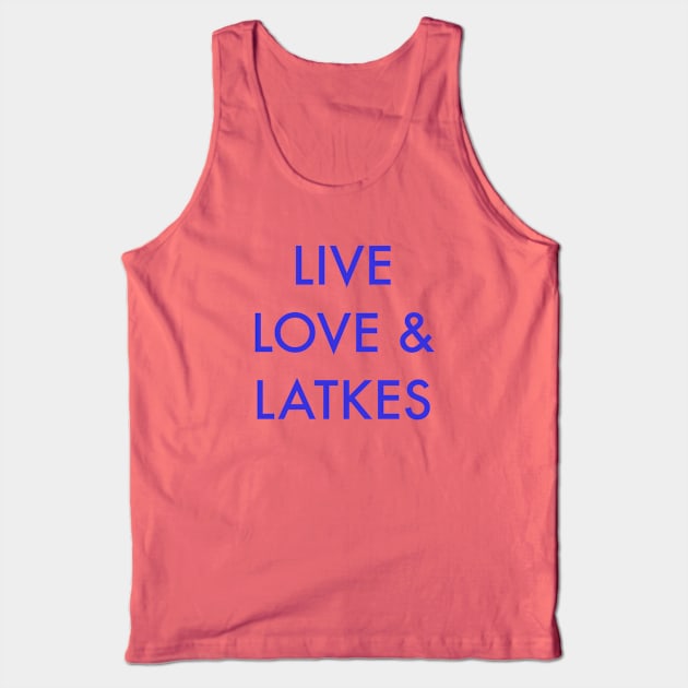 Live, Love, Latkes Tank Top by Bridgework Studios 